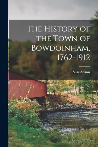 9781017699197: The History of the Town of Bowdoinham, 1762-1912