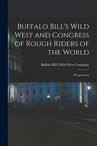 Stock image for Buffalo Bill's Wild West and Congress of Rough Riders of the World for sale by PBShop.store US