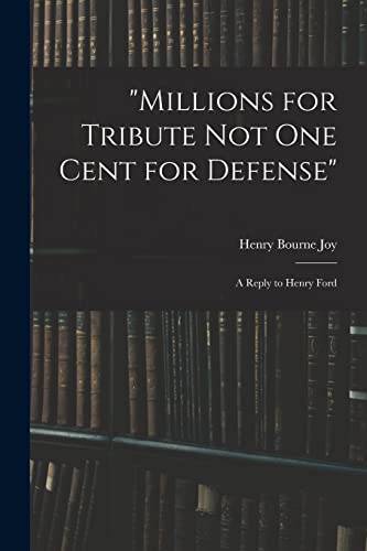 Imagen de archivo de Millions for Tribute not one Cent for Defense" a la venta por PBShop.store US