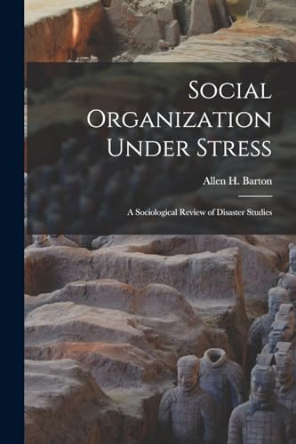 Stock image for Social Organization Under Stress; a Sociological Review of Disaster Studies for sale by California Books