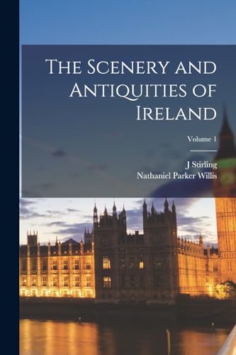 Stock image for The Scenery and Antiquities of Ireland; Volume 1 for sale by PBShop.store US