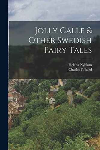 Beispielbild fr Jolly Calle and Other Swedish Fairy Tales zum Verkauf von PBShop.store US