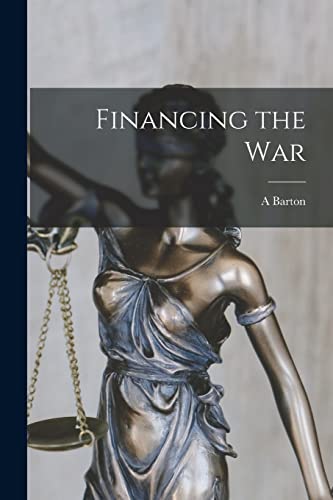 Imagen de archivo de Financing the War a la venta por THE SAINT BOOKSTORE