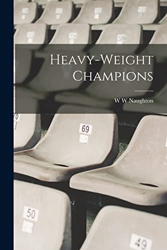 Beispielbild fr Heavy-weight Champions zum Verkauf von THE SAINT BOOKSTORE