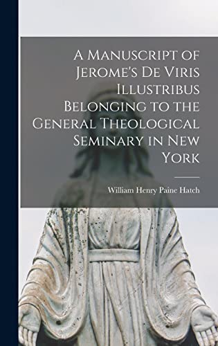 Imagen de archivo de A Manuscript of Jerome's De Viris Illustribus Belonging to the General Theological Seminary in New York a la venta por THE SAINT BOOKSTORE