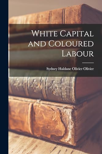 Stock image for White Capital and Coloured Labour for sale by GreatBookPrices