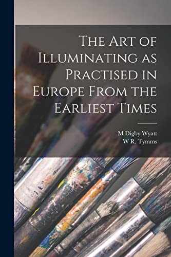 9781017720945: The art of Illuminating as Practised in Europe From the Earliest Times