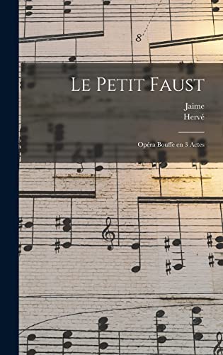 Imagen de archivo de Le petit Faust: Opera bouffe en 3 actes a la venta por THE SAINT BOOKSTORE