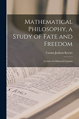 9781017722550: Mathematical Philosophy, a Study of Fate and Freedom; Lectures for Educated Laymen