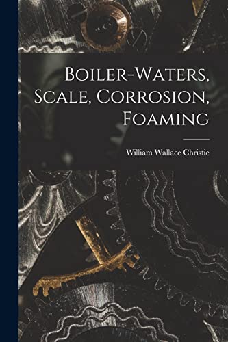 Stock image for Boiler-waters, Scale, Corrosion, Foaming for sale by THE SAINT BOOKSTORE