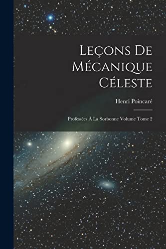 Beispielbild fr Lecons de mecanique celeste: Professees a la Sorbonne Volume Tome 2 zum Verkauf von THE SAINT BOOKSTORE