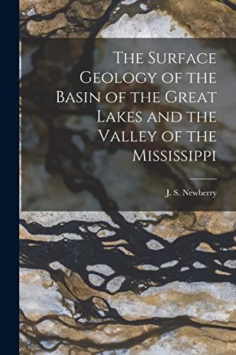 9781017733396: The Surface Geology of the Basin of the Great Lakes and the Valley of the Mississippi