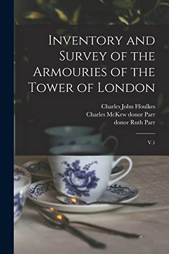 Beispielbild fr Inventory and Survey of the Armouries of the Tower of London: V.1 zum Verkauf von THE SAINT BOOKSTORE