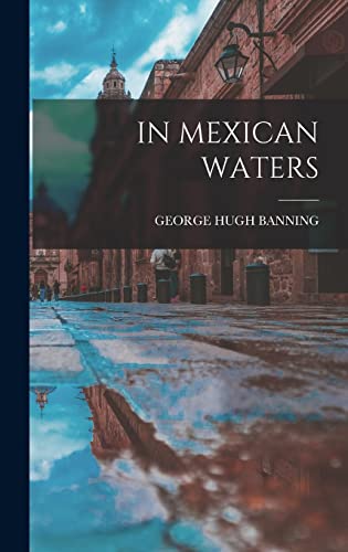 Beispielbild fr In Mexican Waters zum Verkauf von THE SAINT BOOKSTORE