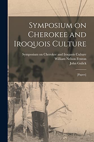 Stock image for Symposium on Cherokee and Iroquois Culture; [papers] for sale by GreatBookPrices