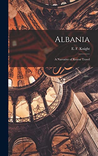 Stock image for Albania: A Narrative of Recent Travel for sale by THE SAINT BOOKSTORE