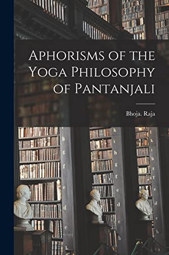 Stock image for Aphorisms of the Yoga Philosophy of Pantanjali for sale by THE SAINT BOOKSTORE