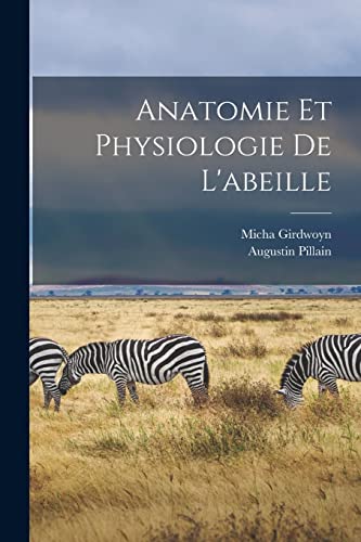 9781017744590: Anatomie et physiologie de l'abeille