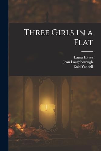 Beispielbild fr Three Girls in a Flat zum Verkauf von THE SAINT BOOKSTORE