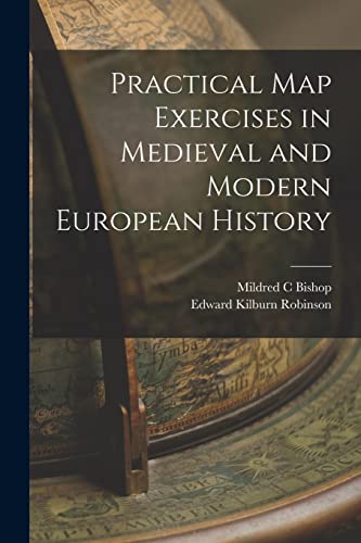 Stock image for Practical map Exercises in Medieval and Modern European History for sale by GreatBookPrices