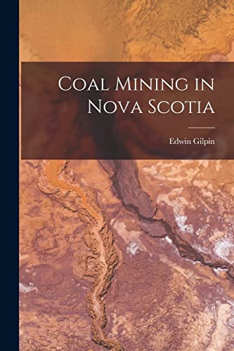 Beispielbild fr Coal Mining in Nova Scotia zum Verkauf von THE SAINT BOOKSTORE