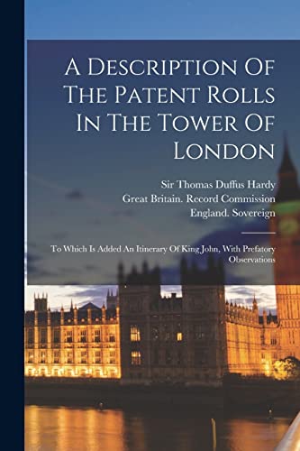 Imagen de archivo de A Description Of The Patent Rolls In The Tower Of London a la venta por PBShop.store US