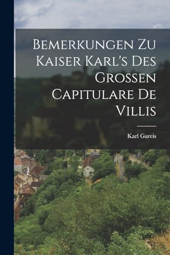 Beispielbild fr Bemerkungen zu Kaiser Karl's des Grossen Capitulare de Villis zum Verkauf von THE SAINT BOOKSTORE