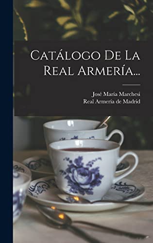 Imagen de archivo de Catalogo De La Real Armeria. a la venta por THE SAINT BOOKSTORE