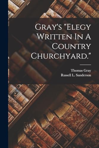 Stock image for Gray's "elegy Written In A Country Churchyard." for sale by PBShop.store US