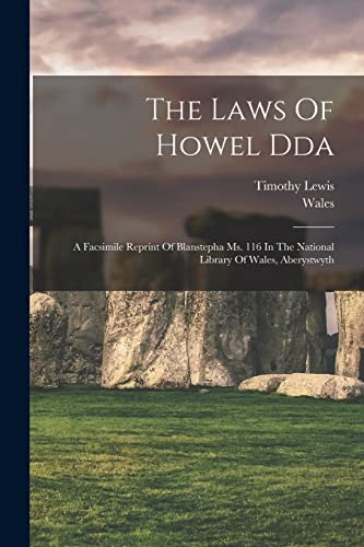 Stock image for The Laws Of Howel Dda: A Facsimile Reprint Of Blanstepha Ms. 116 In The National Library Of Wales, Aberystwyth for sale by Books Puddle