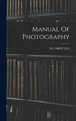 Imagen de archivo de Manual Of Photography a la venta por GreatBookPrices