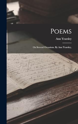 Beispielbild fr Poems: On Several Occasions. By Ann Yearsley, zum Verkauf von THE SAINT BOOKSTORE