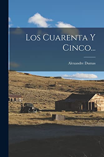 Stock image for Los Cuarenta Y Cinco. -Language: spanish for sale by GreatBookPrices