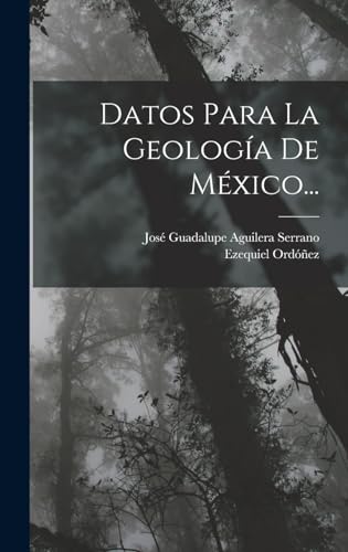 Imagen de archivo de DATOS PARA LA GEOLOGA DE MXICO. a la venta por KALAMO LIBROS, S.L.