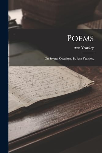 Beispielbild fr Poems: On Several Occasions. By Ann Yearsley, zum Verkauf von THE SAINT BOOKSTORE