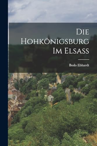 Stock image for Die Hohk�nigsburg im Elsass for sale by Chiron Media