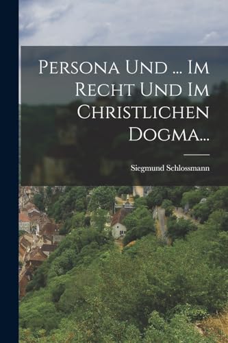 Imagen de archivo de Persona Und . Im Recht Und Im Christlichen Dogma. a la venta por THE SAINT BOOKSTORE