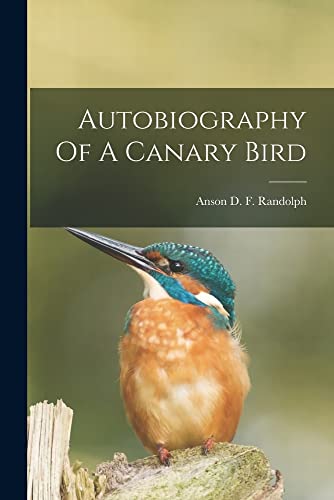 Beispielbild fr Autobiography Of A Canary Bird zum Verkauf von PBShop.store US