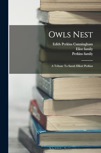 Stock image for Owls Nest: A Tribute To Sarah Elliott Perkins for sale by THE SAINT BOOKSTORE