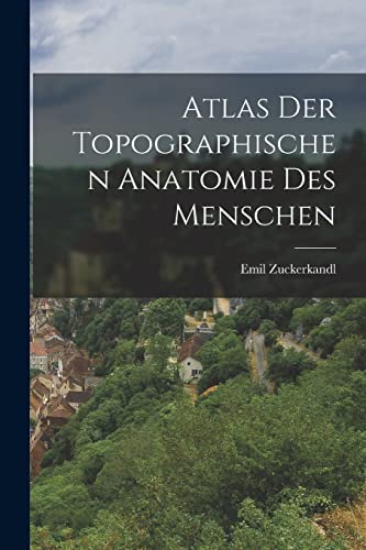 Stock image for Atlas der Topographischen Anatomie des Menschen for sale by Chiron Media