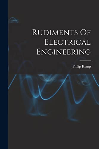 Imagen de archivo de Rudiments Of Electrical Engineering a la venta por GreatBookPrices