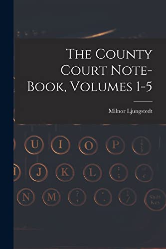 Beispielbild fr The County Court Note-book, Volumes 1-5 zum Verkauf von GreatBookPrices