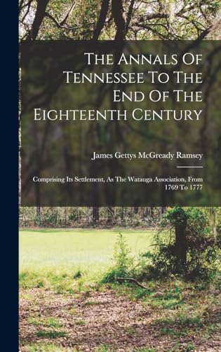 Stock image for The Annals Of Tennessee To The End Of The Eighteenth Century for sale by PBShop.store US