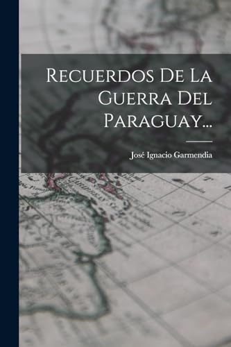 Imagen de archivo de RECUERDOS DE LA GUERRA DEL PARAGUAY. a la venta por KALAMO LIBROS, S.L.