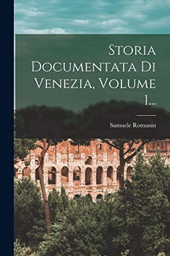 Beispielbild fr Storia Documentata Di Venezia, Volume 1. zum Verkauf von PBShop.store US