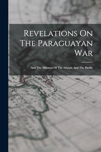Stock image for Revelations On The Paraguayan War for sale by PBShop.store US