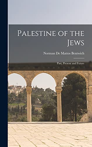 Stock image for Palestine of the Jews: Past, Present and Future for sale by THE SAINT BOOKSTORE