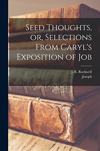 Imagen de archivo de Seed Thoughts, or, Selections From Caryl's Exposition of Job a la venta por GreatBookPrices