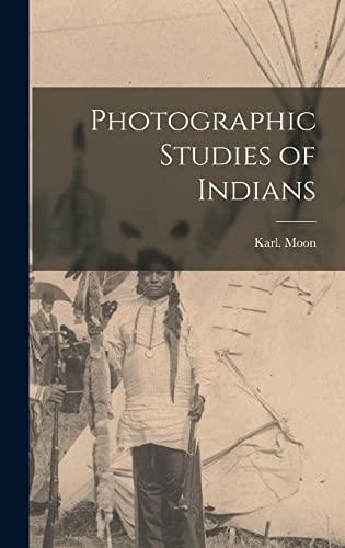 Stock image for Photographic Studies of Indians for sale by THE SAINT BOOKSTORE