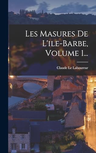 9781017810080: Les Masures De L'ile-barbe, Volume 1...